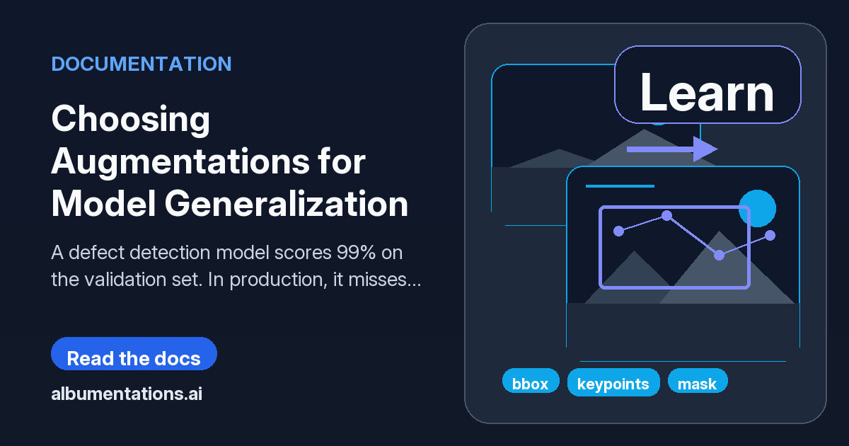 Choosing Augmentations for Model Generalization | Albumentations